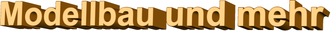 Modellbau und mehr
