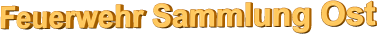 Feuerwehr Sammlung Ost