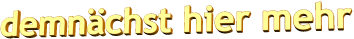 demnächst hier mehr