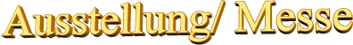 Ausstellung/ Messe